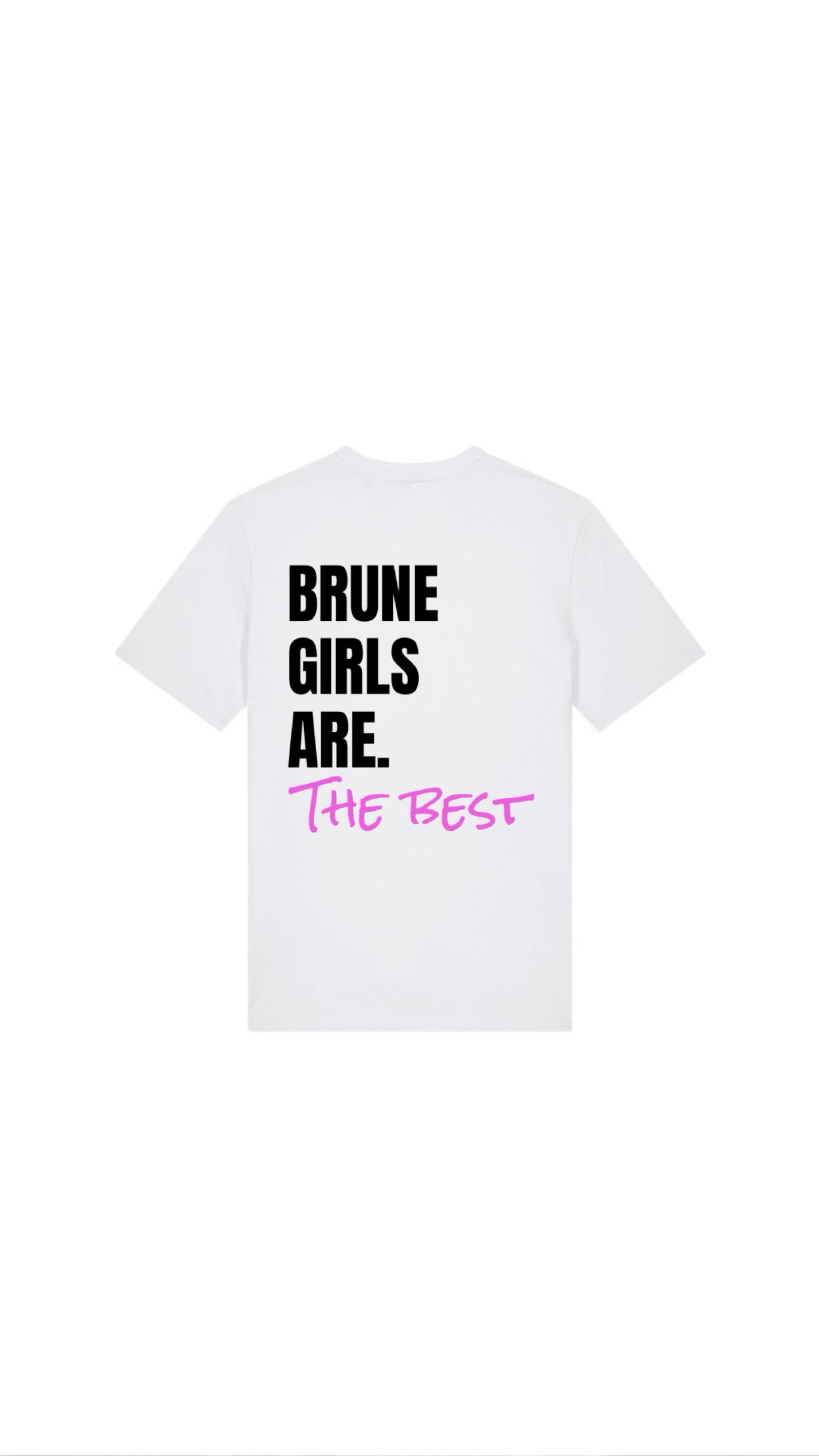T-shirt BRUNE GIRLS ARE THE BEST