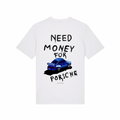 T-shirt NEED MONEY FOR PORSCHE