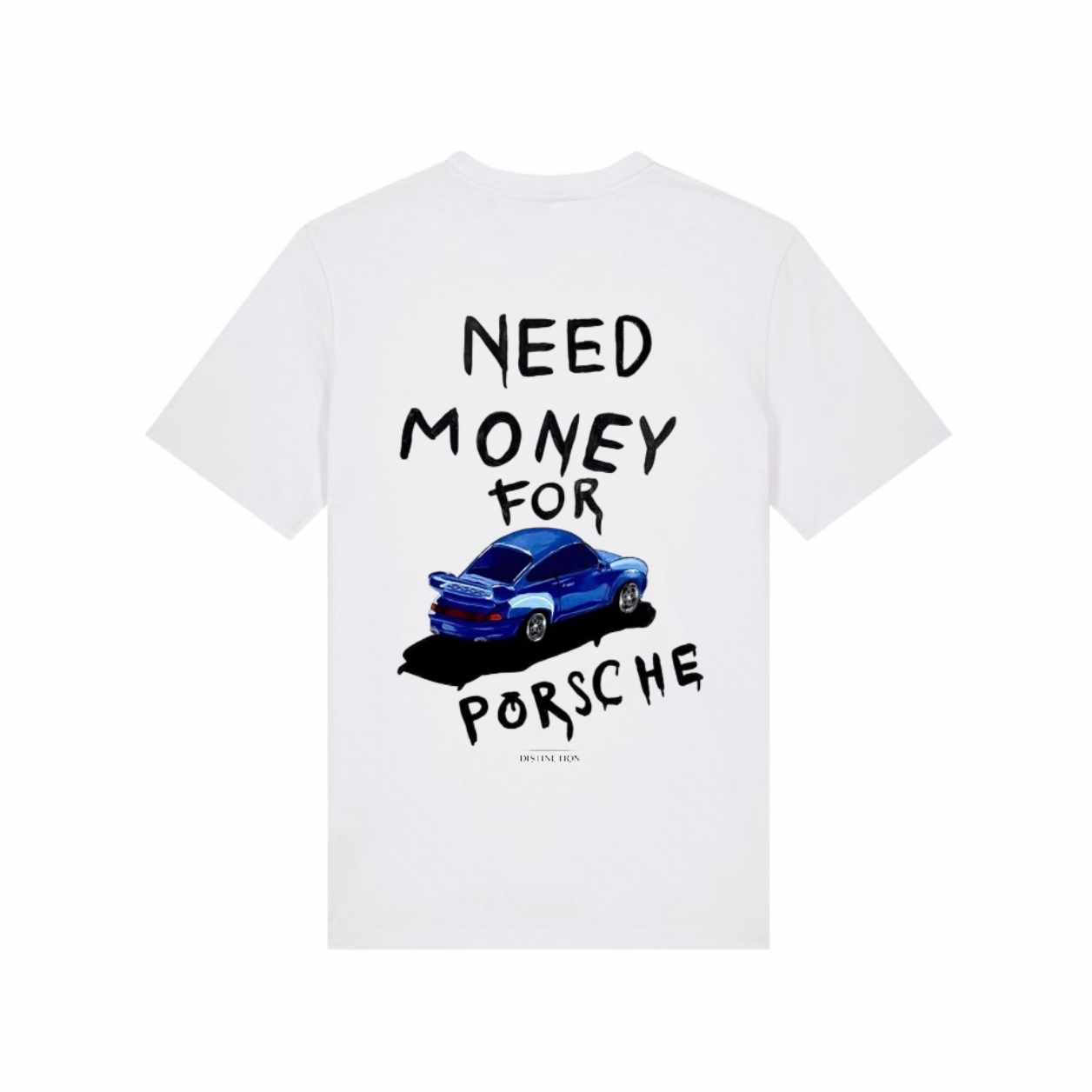 T-shirt NEED MONEY FOR PORSCHE